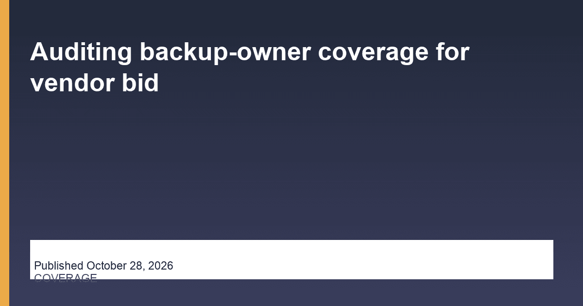Auditing backup-owner coverage for vendor bid research illustration